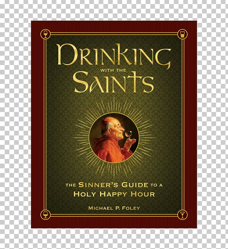Drinking With The Saints: The Sinner's Guide To A Holy Happy Hour Cocktail St. Faustina Prayer Book For The Conversion Of Sinners PNG, Clipart,  Free PNG Download