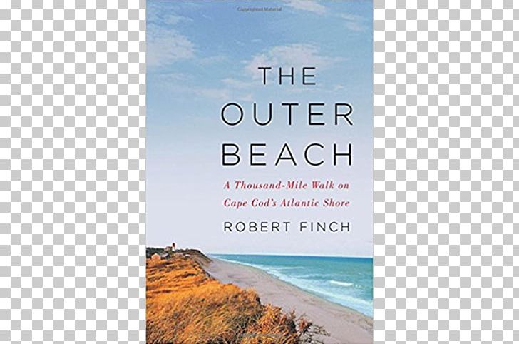 The Outer Beach: A Thousand-Mile Walk On Cape Cod's Atlantic Shore Outlands: Journeys To The Outer Edges Of Cape Cod PNG, Clipart,  Free PNG Download