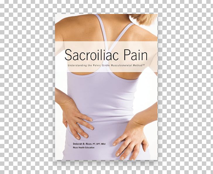 Sacroiliac Joint Dysfunction Low Back Pain Physical Therapy PNG, Clipart, Arm, Back Pain, Finger, Hand, Joint Free PNG Download