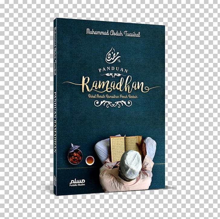 Panduan Ramadhan: Bekal Meraih Ramadhan Penuh Berkah Book Ramadan Quran Muslim PNG, Clipart, Allah, Author, Bekal, Book, Dhikr Free PNG Download
