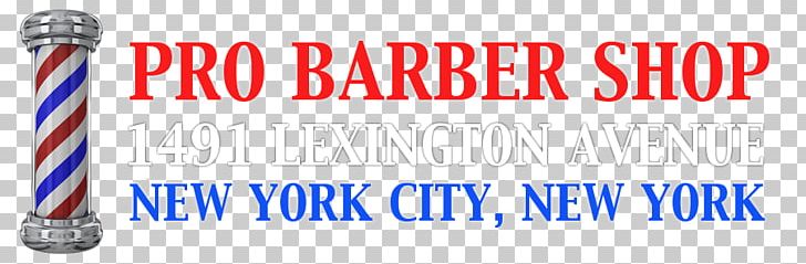 Pro Barber Shop Upper East Side Lexington Avenue East 97th Street Banner PNG, Clipart, 97th, Advertising, Area, Banner, Barber Free PNG Download