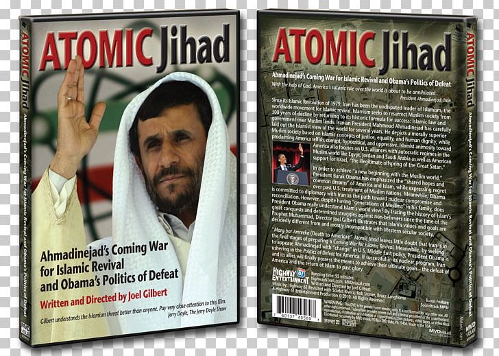 Joel Gilbert Atomic Jihad: Ahmadinejad's Coming War And Obama's Politics Of Defeat Iran Islam Documentary Film PNG, Clipart, Advertising, Barack Obama, Documentary Film, Film, Fi Sabilillah Free PNG Download