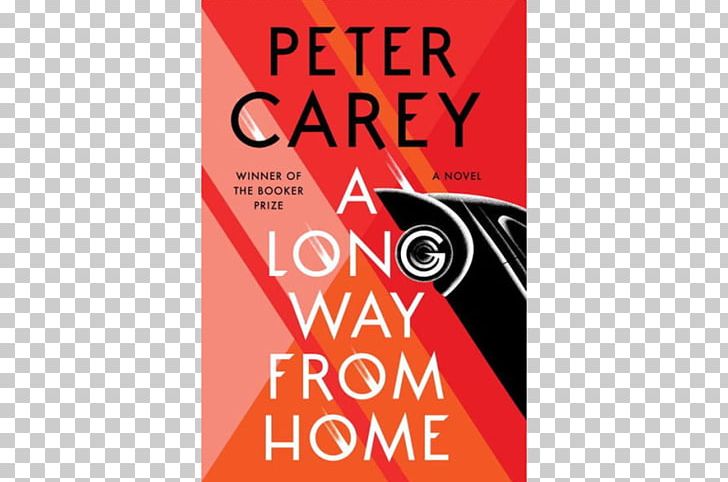 A Long Way From Home True History Of The Kelly Gang Oscar And Lucinda Novel Book PNG, Clipart, Advertising, Amazoncom, Author, Book, Booker Prize Free PNG Download