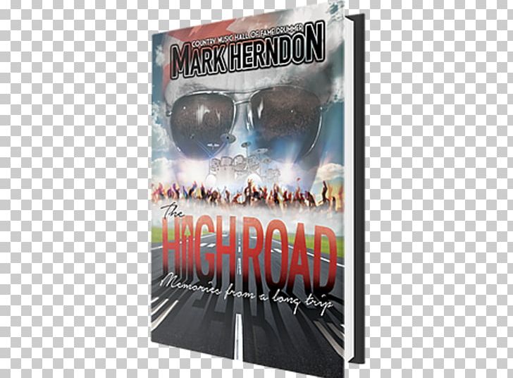 The High Road: Memories From A Long Trip Paperback Book Product Mark Herndon PNG, Clipart, Advertising, Banner, Book, Dvd, Objects Free PNG Download