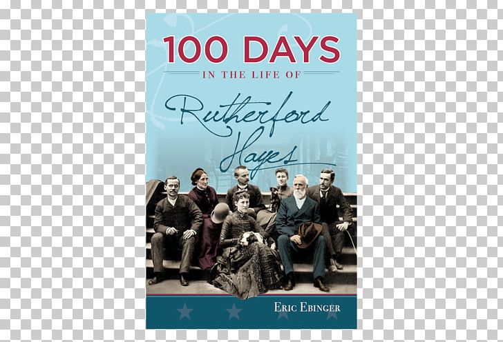 Rutherford B. Hayes Presidential Center 100 Days In The Life Of Rutherford Hayes First Lady Presidential Library President Of The United States PNG, Clipart, Advertising, Delaware, Delaware County Ohio, First Lady, First Lady Of The United States Free PNG Download