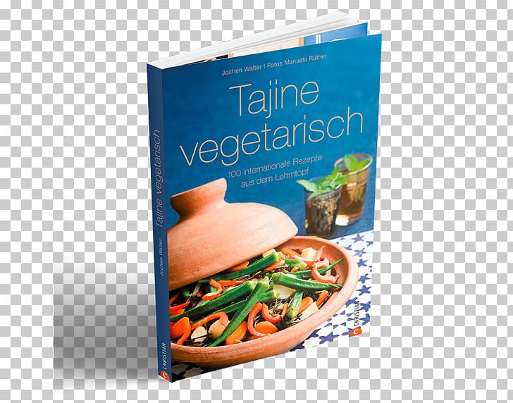 Vegetarian Cuisine Tajine & Co: 100 Rezepte Aus Dem Orientalischen Lehmtopf Recipe Meat PNG, Clipart, Ali Baba, Cookbook, Cooking, Cuisine, Culinary Arts Free PNG Download