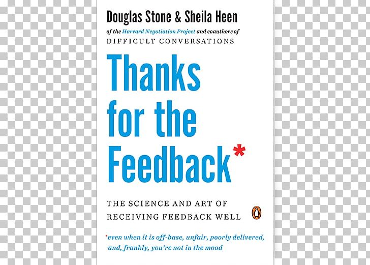 Thanks For The Feedback: The Science And Art Of Receiving Feedback Well Thank God For The Feedback: Using Feedback To Fuel Your Personal PNG, Clipart, Advertising, Area, Art, Author, Blue Free PNG Download