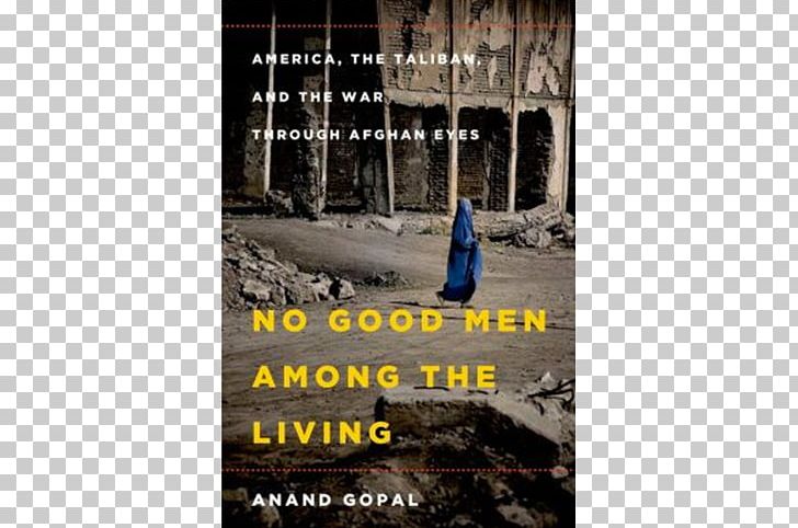 No Good Men Among The Living: America PNG, Clipart, Advertising, Afghanistan, Book, Brand, Journalist Free PNG Download