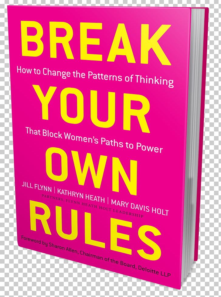 Break Your Own Rules: How To Change The Patterns Of Thinking That Block Women's Paths To Power Book Hardcover Reading Business PNG, Clipart,  Free PNG Download