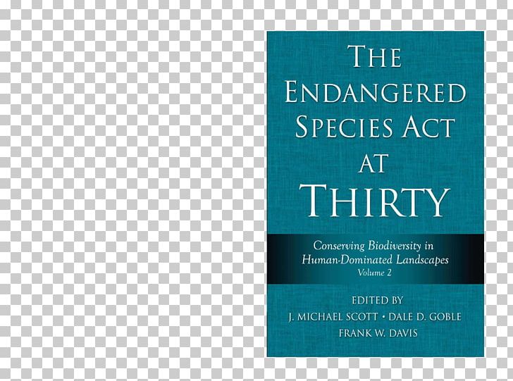 The Endangered Species Act At Thirty: Vol. 1: Renewing The Conservation Promise The Endangered Species Act At Thirty: Vol. 2 : Conserving Biodiversity In Human-Dominated Landscapes Endangered Species Act Of 1973 PNG, Clipart, Aqua, Book, Brand, Conservation, Ecosystem Free PNG Download