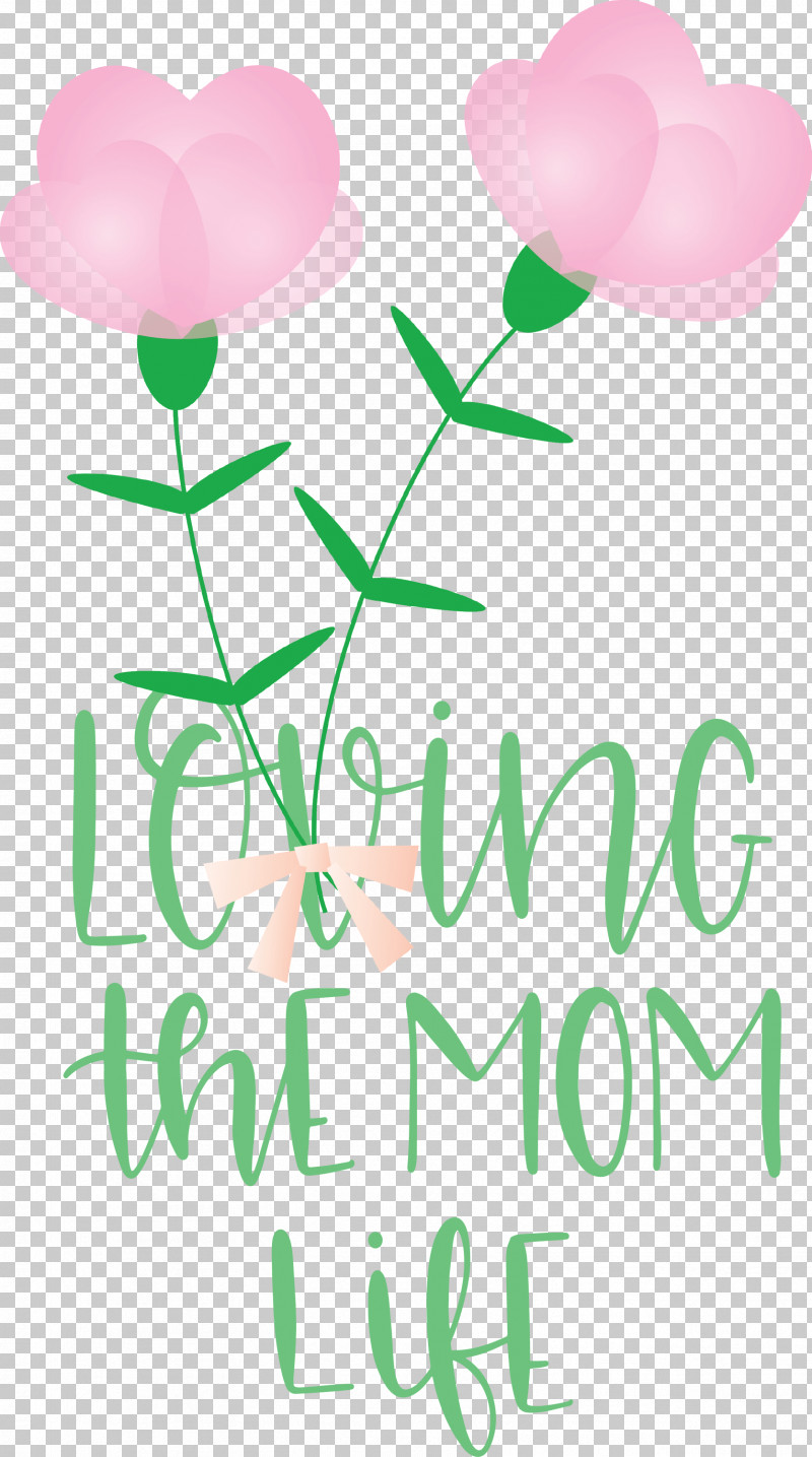 Mothers Day Mothers Day Quote Loving The Mom Life PNG, Clipart, Cut Flowers, Daughter, Fathers Day, Floral Design, Flower Free PNG Download