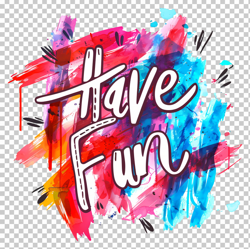 Have Fun - Artistic Have Fun Text PNG, Clipart, Artistic Fonts ...