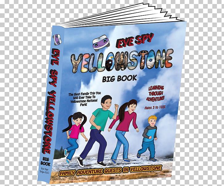The Big Book Eye Spy Yellowstone Big Book Poster Yellowstone National Park Recreation PNG, Clipart, 100, Accommodation, Advertising, Area, Big Book Free PNG Download