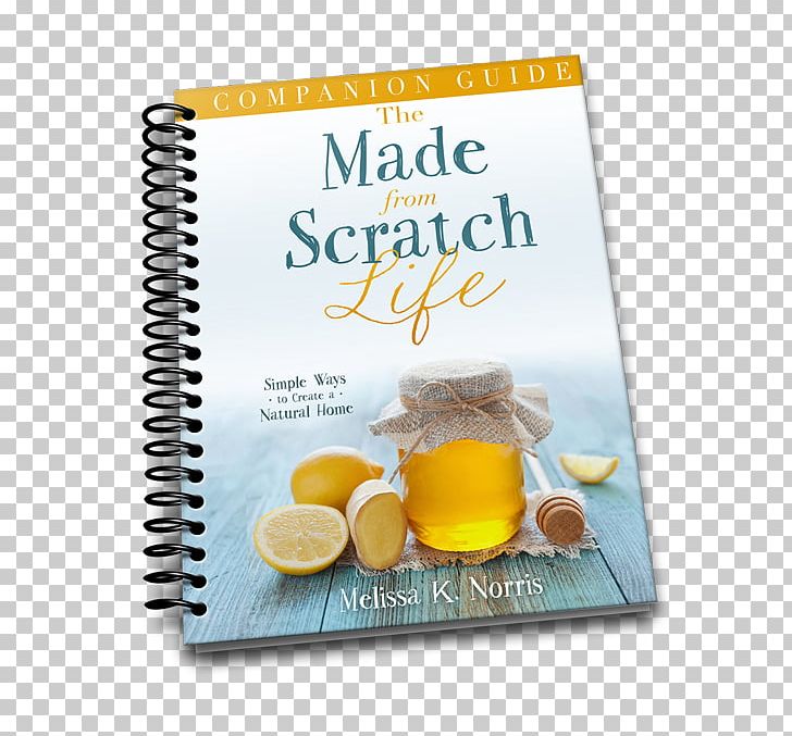 The Made-From-Scratch Life: Simple Ways To Create A Natural Home When A Woman Overcomes Life's Hurts Nature Book PNG, Clipart,  Free PNG Download