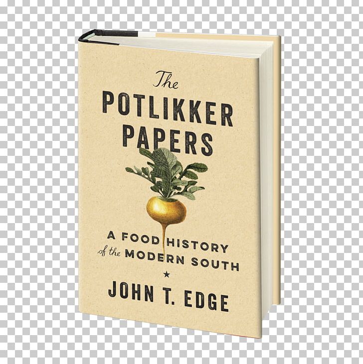 The Potlikker Papers: A Food History Of The Modern South Fruit Font PNG, Clipart, Food, Food History, Fruit, Others, Polypropylene Free PNG Download