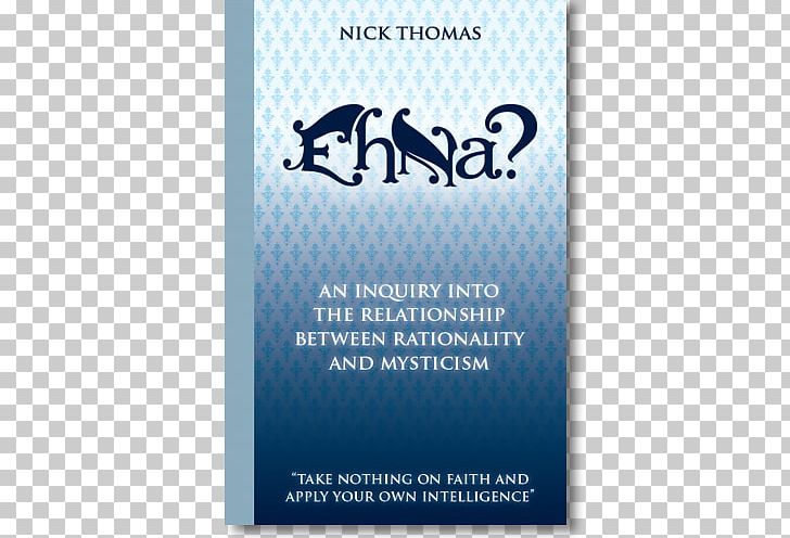 Eh Na? An Inquiry Into The Relationship Between Rationalism And Mysticism Trade Paperback Font PNG, Clipart, Blue, Mysticism, Others, Paperback, Rationalism Free PNG Download