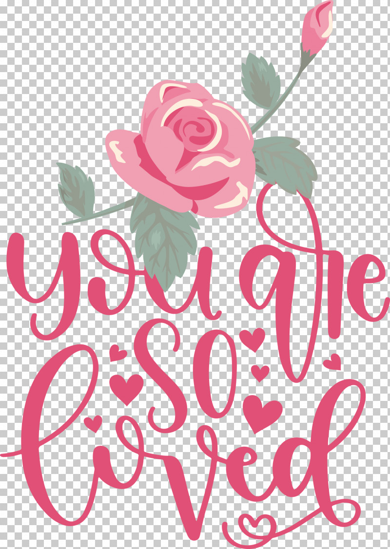 You Are Do Loved Valentines Day Valentines Day Quote PNG, Clipart, Cricut, Floral Design, Free Love, Valentines Day Free PNG Download