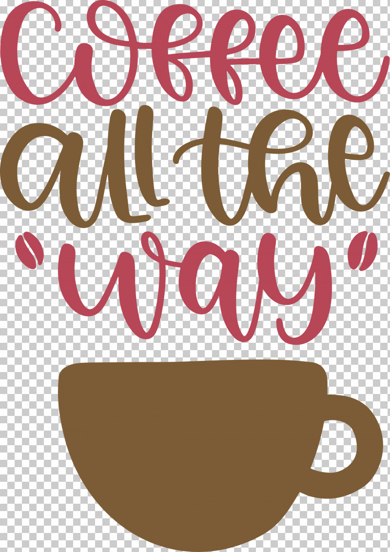 Coffee All The Way Coffee PNG, Clipart, Coffee, Coffee Cup, Cup, Happiness, Logo Free PNG Download