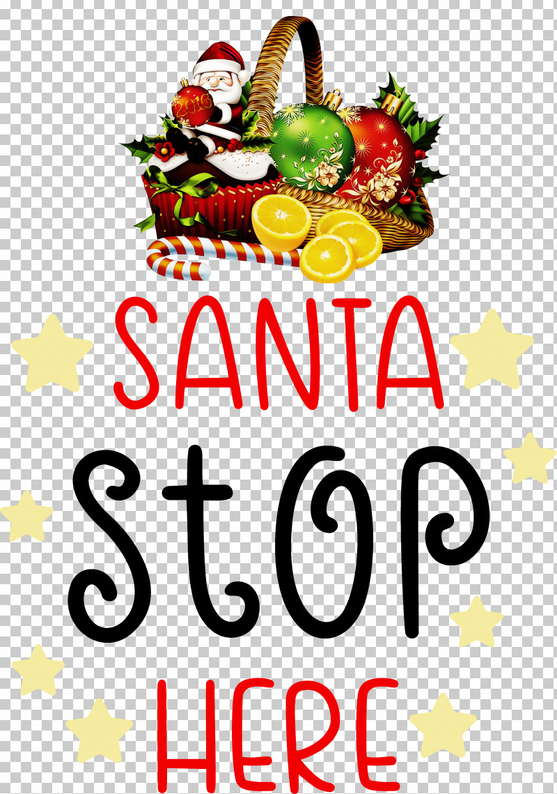 Santa Stop Here Santa Christmas PNG, Clipart, Christmas, Christmas Day, Christmas Ornament, Christmas Ornament M, Christmas Tree Free PNG Download