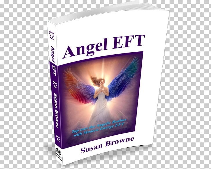 Angel EFT: Tap Into The Angelic Realms With Modern Energy EFT Book Emotional Freedom Techniques Product PNG, Clipart, Advertising, Angel, Book, Child, Emotional Freedom Techniques Free PNG Download