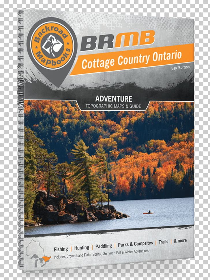 Backroad Mapbook Cottage Country Ontario Backroad Mapbooks Backroad Mapbook: Southern Ontario District Municipality Of Muskoka PNG, Clipart, Advertising, Brand, Cottage, Cottage Country, District Municipality Of Muskoka Free PNG Download