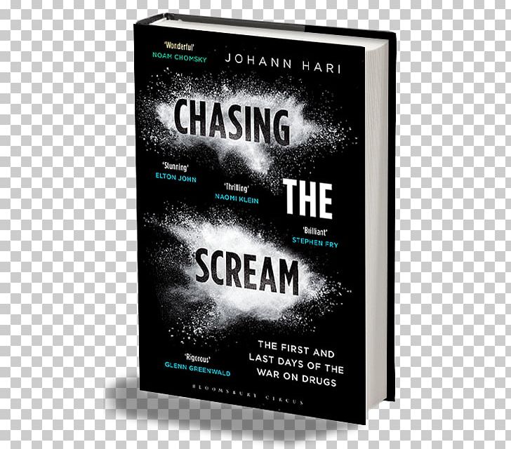 Chasing The Scream War On Drugs Tras El Grito: Un Relato Revolucionario Y Sorprendente Sobre La Verdadera Historia De La Guerra Contra Las Drogas The Book Of Drugs PNG, Clipart, Addiction, Advertising, Book, Brand, Drug Free PNG Download