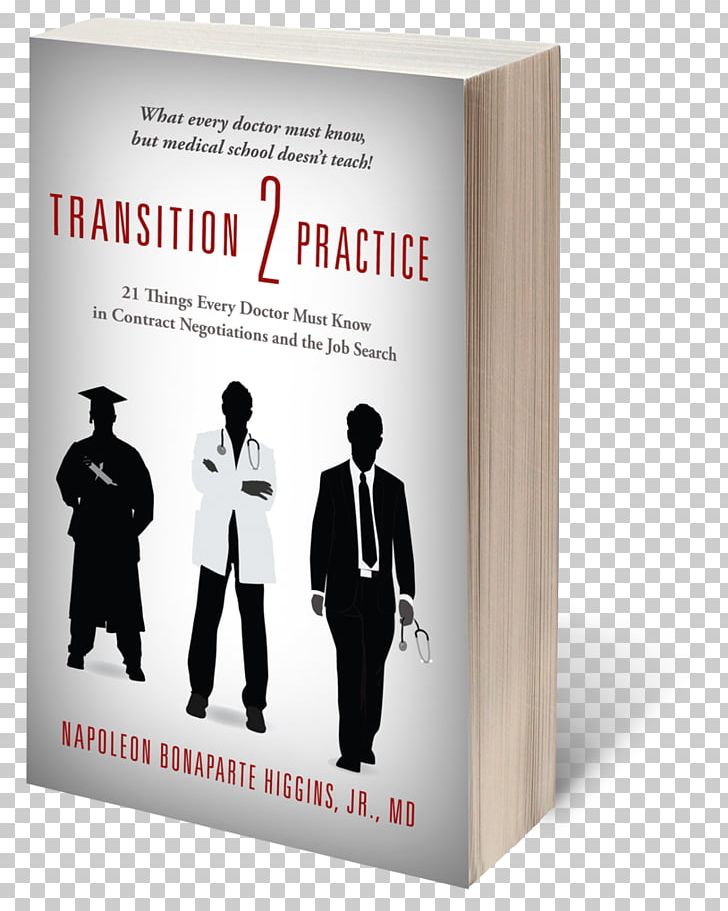 Transition 2 Practice: 21 Things Every Doctor Must Know In Contract Negotiations And The Job Search Book Phlebotomy Student PNG, Clipart, Advertising, Author, Bonaparte Drive, Book, Brand Free PNG Download