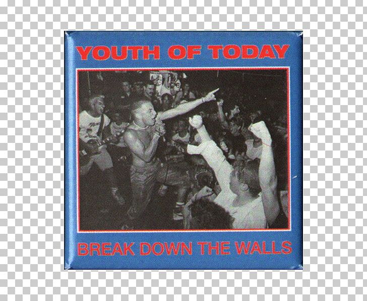Youth Of Today Break Down The Walls Album Lp Record Phonograph Record Png Clipart Advertising Album