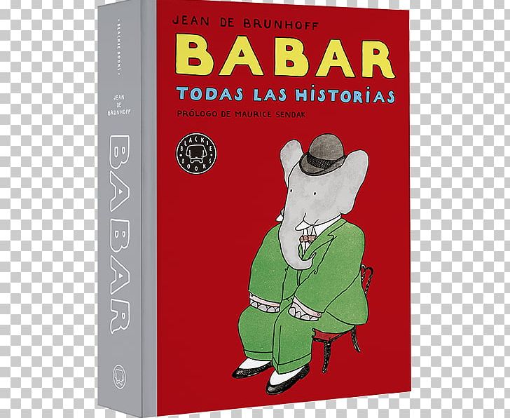 Babar The Elephant Babar. Todas Las Historias Blackie Books Fiction PNG, Clipart, Advertising, Babar, Babar The Elephant, Blackie Books, Book Free PNG Download