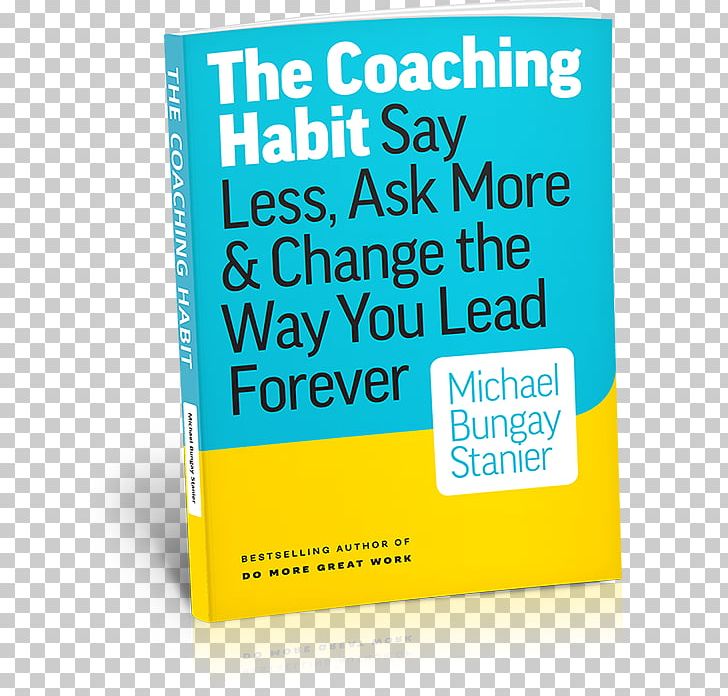 The Coaching Habit: Say Less PNG, Clipart, Area, Book, Brand, Coaching, Crayon Free PNG Download
