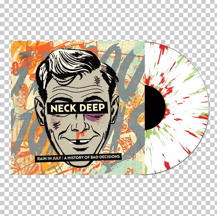 Neck Deep Rain In July / A History Of Bad Decisions What Did You Expect? PNG, Clipart, Art, Ben Barlow, Decision, Deep, History Of Bad Decisions Free PNG Download