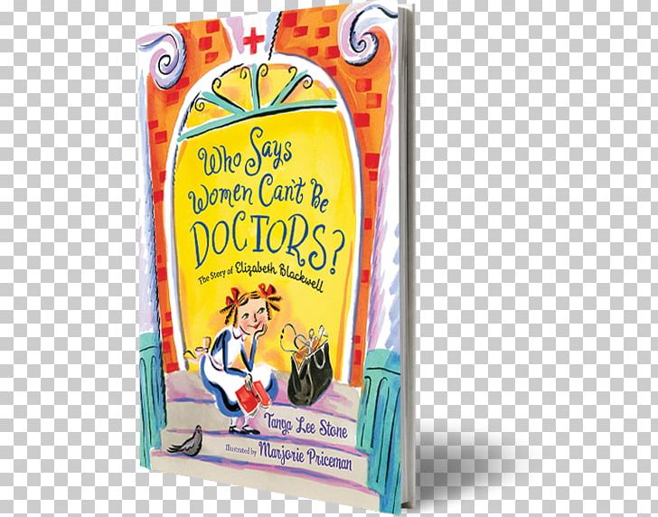 Who Says Women Can't Be Doctors? The Story Of Elizabeth Blackwell Woman Female Book Physician PNG, Clipart, Book, Child, Elizabeth Blackwell, Exquisite Book And Doctors Cap, Female Free PNG Download
