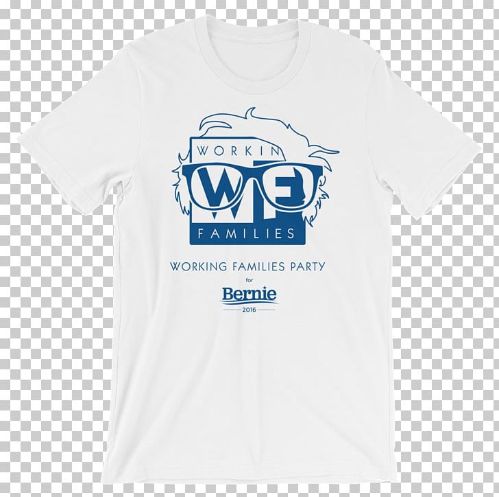 T-shirt Sleeve Clothing Working Families Party PNG, Clipart, Active Shirt, American Dream, Art, Bernie Sanders, Blue Free PNG Download