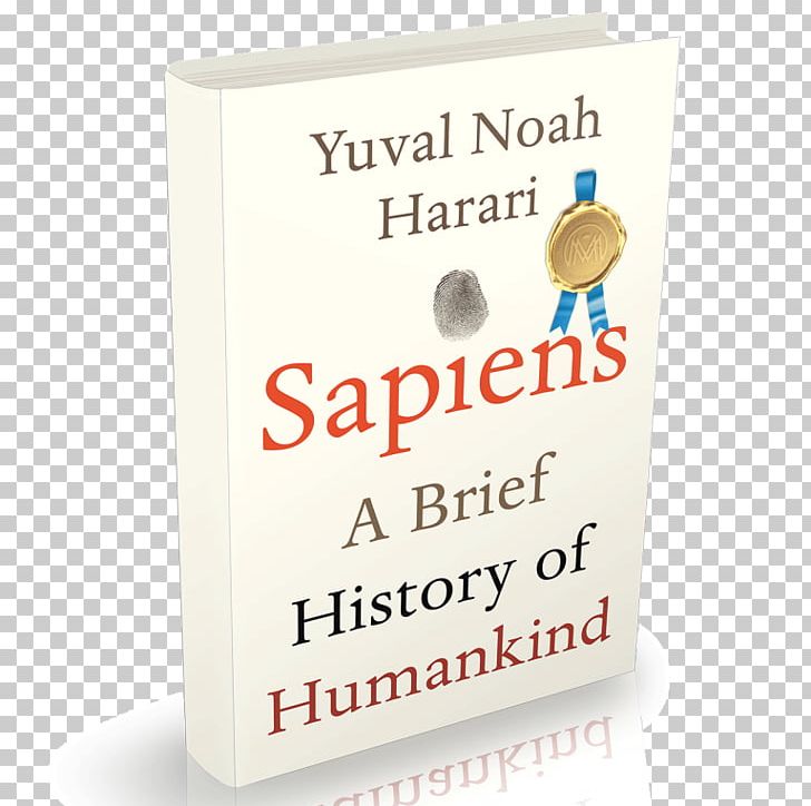 Sapiens: A Brief History Of Humankind Homo Deus: A Brief History Of Tomorrow Homo Sapiens E-book Author PNG, Clipart, 24 February, Author, Bestseller, Brief, Ebook Free PNG Download