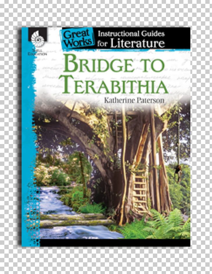 Bridge To Terabithia: Instructional Guides For Literature Out Of My Mind: Instructional Guides For Literature The Great Gilly Hopkins The Same Stuff As Stars PNG, Clipart, Author, Book, Bridge To Terabithia, Ecosystem, Fiction Free PNG Download