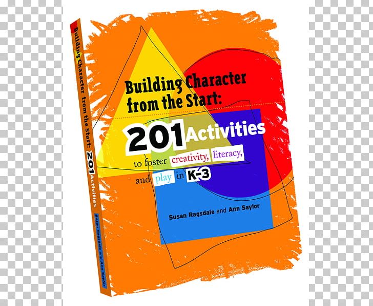 Building Character From The Start: 201 Activities To Foster Creativity PNG, Clipart, Book, Brand, Building, Character Education, Child Free PNG Download