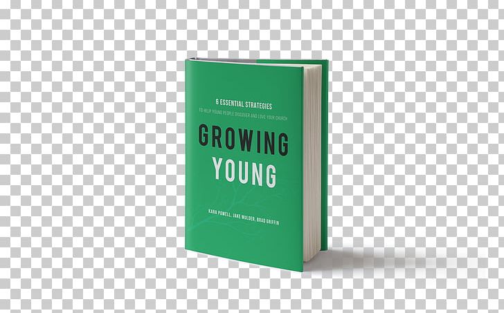 Growing Young: Six Essential Strategies To Help Young People Discover And Love Your Church Sticky Faith: Everyday Ideas To Build Lasting Faith In Your Kids Book Cover Hardcover PNG, Clipart, 3d Book, Author, Book, Brand, Essential Free PNG Download