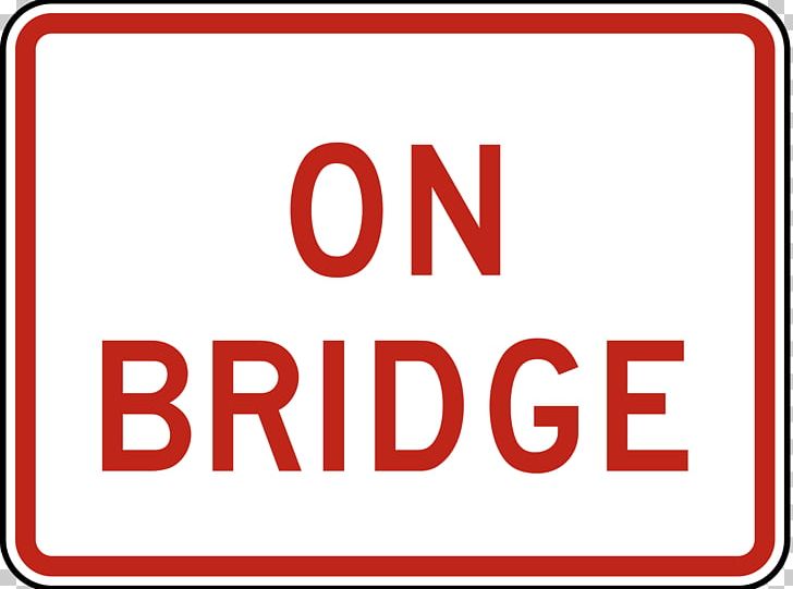 Bridge Traffic Sign Manual On Uniform Traffic Control Devices Warning Sign Road PNG, Clipart, Banner, Bridge, Drawbridge, Federal Highway Administration, Isolate Free PNG Download
