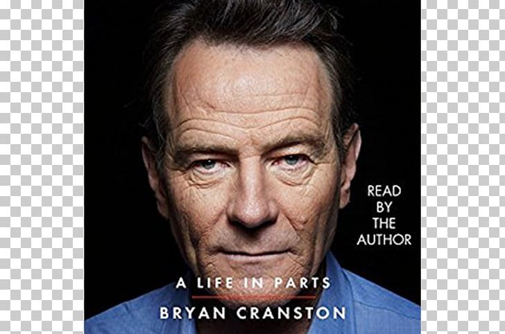 Bryan Cranston A Life In Parts Walter White Breaking Bad Actor PNG, Clipart, Actor, Audible, Audiobook, Book, Breaking Bad Free PNG Download