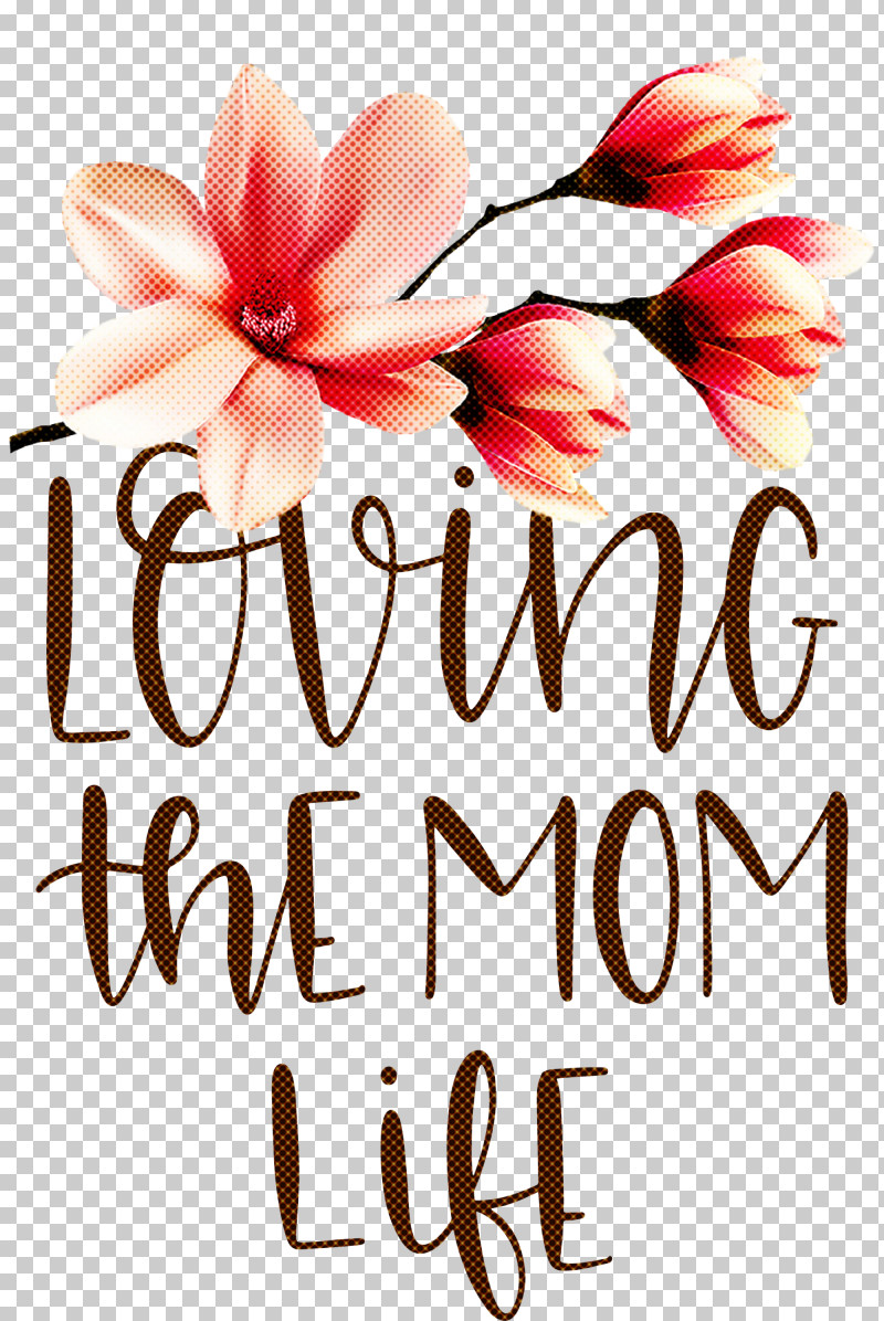 Mothers Day Mothers Day Quote Loving The Mom Life PNG, Clipart, Bride, Engagement, Floral Design, Free, Idea Free PNG Download