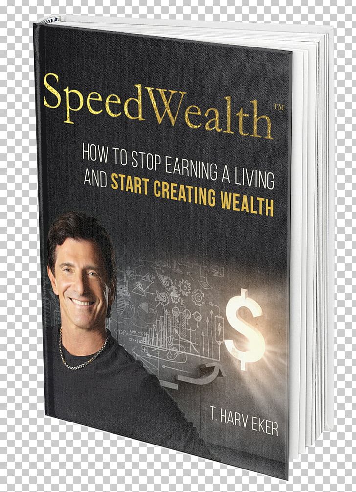 T. Harv Eker SpeedWealth: How To Make A Million In Your Own Business In 3 Years Or Less Secrets Of The Millionaire Mind: Mastering The Inner Game Of Wealth Book Bestseller PNG, Clipart, Audiobook, Bestseller, Book, Book Cover, Book Review Free PNG Download