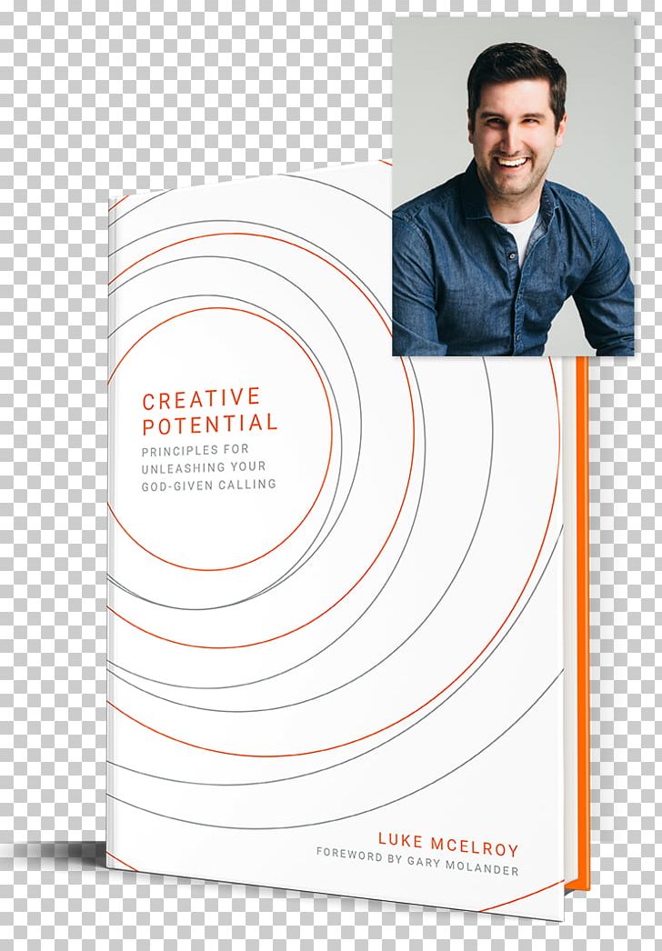 Luke McElroy Creative Potential: Principles For Unleashing Your God-Given Calling Book Pre-order Creativity PNG, Clipart, 2018, Advertising, Book, Brand, Creative Books Free PNG Download
