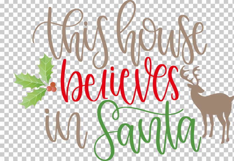This House Believes In Santa Santa PNG, Clipart, Antler, Christmas Archives, Christmas Day, Christmas Ornament, Christmas Ornament M Free PNG Download