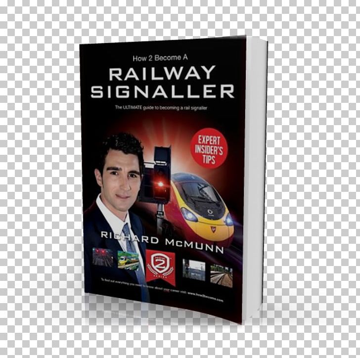 Rail Transport Train Signalman How To Become A Railway Signaller: The Ultimate Guide To Becoming A Signaller Network Rail PNG, Clipart, Advertising, Brand, Display Advertising, Dvd, Guide Rail Free PNG Download