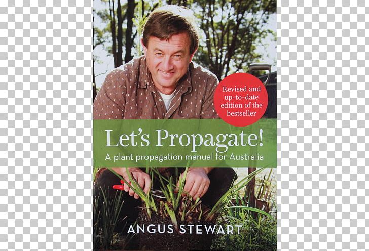 Let's Propagate! A Plant Propagation Manual For Australia Angus Stewart Grow Your Own: How To Be An Urban Farmer Garden PNG, Clipart,  Free PNG Download