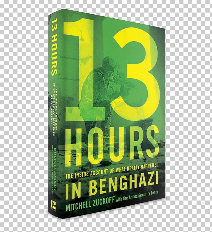 13 Hours 2012 Benghazi Attack Grit The Ranger Way Book PNG, Clipart, 2012 Benghazi Attack, Advertising, Author, Book, Book Cover Free PNG Download
