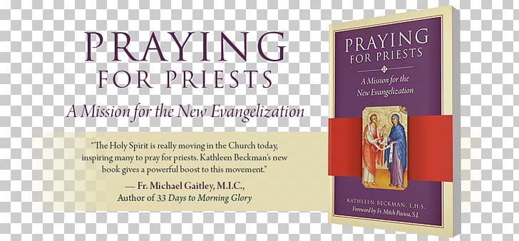Praying For Priests: A Mission For The New Evangelization Book Brand Kathleen Beckman PNG, Clipart, Book, Brand, Mission, Missionary, Objects Free PNG Download