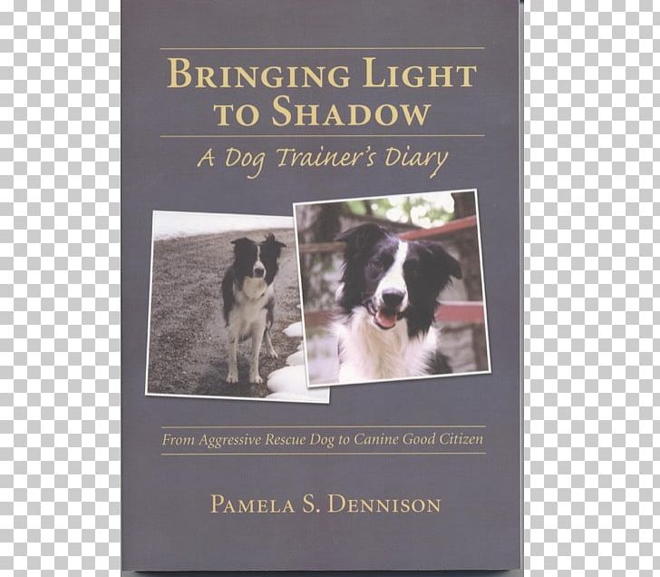 Bringing Light To Shadow: A Dog Trainer's Diary How To Right A Dog Gone Wrong Amazon.com PNG, Clipart,  Free PNG Download