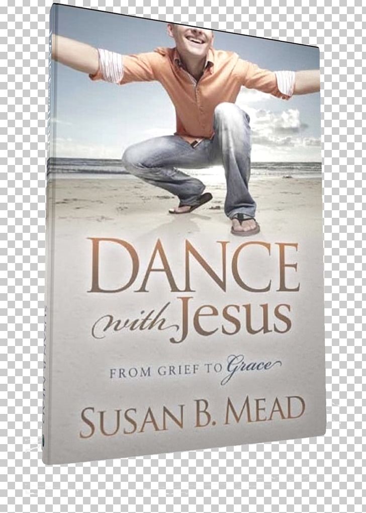 Dance With Jesus: From Grief To Grace Don't Go Through Life Naked: How To Clothe Yourself In God's Power Book Faith PNG, Clipart,  Free PNG Download