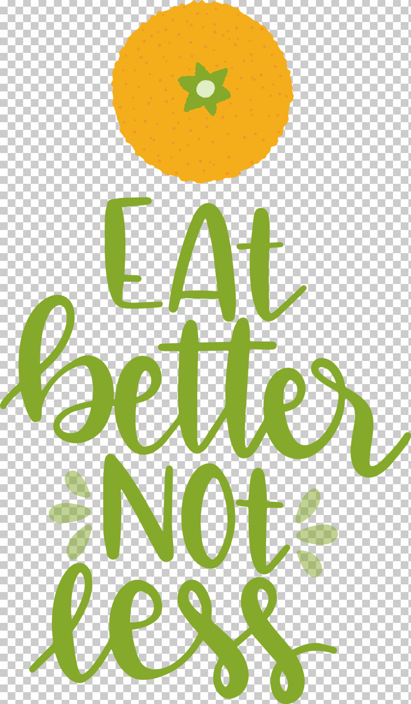 Eat Better Not Less Food Kitchen PNG, Clipart, Food, Green, Happiness, Kitchen, Leaf Free PNG Download